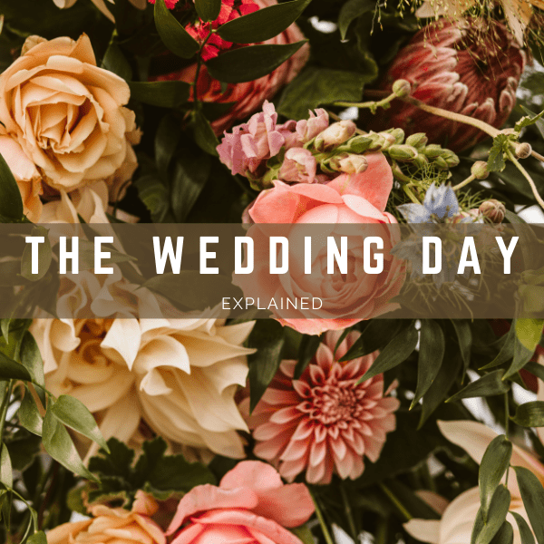 A close-up of assorted pastel flowers and green leaves, featuring the text THE WEDDING DAY and EXPLAINED in bold, white letters on a semi-transparent brown banner—capturing the charm of Snohomish celebrations. Snohomish Wedding Photography