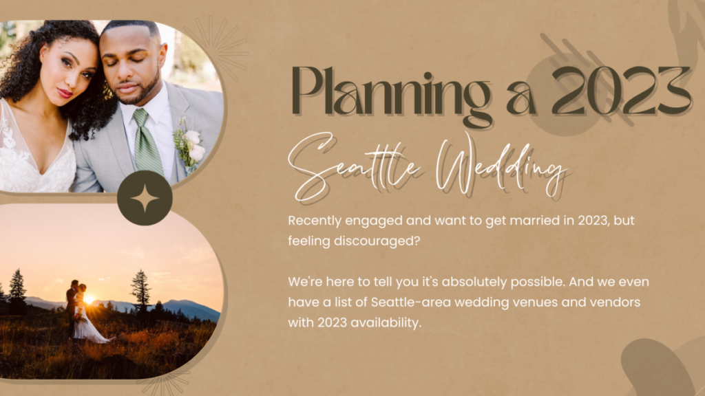Planning a 2023 Wedding in Seattle with a list of vendors and venues with 2023 open wedding dates