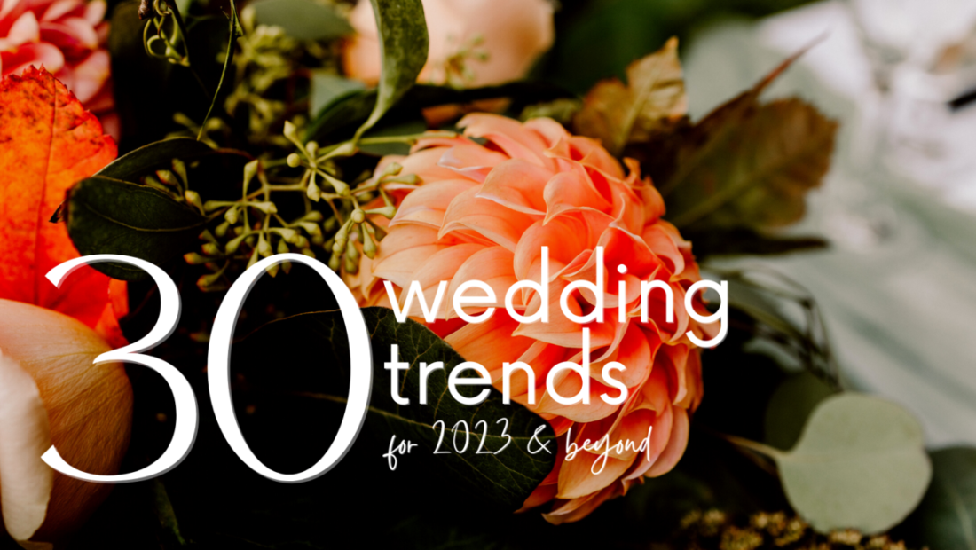 30 Wedding Trends for 2023 and beyond