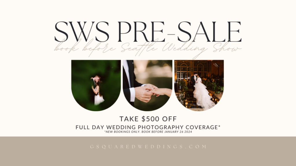 Seattle Wedding Show Sale for Wedding Photography wedding dates in 2024 and 2025. Book before January 26 2024.