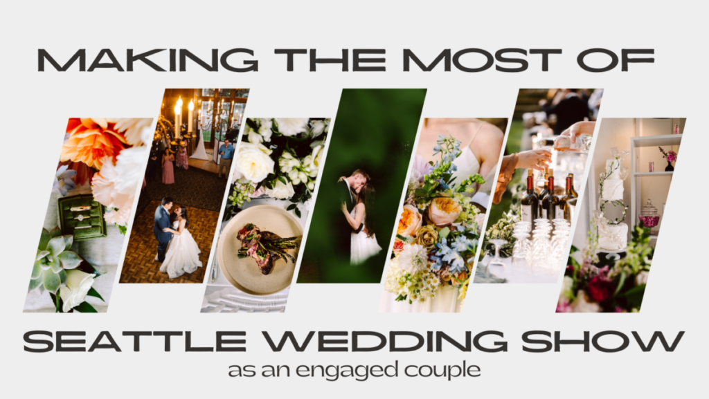 20+ Tips for Making the Most of the Seattle Wedding Show by GSquared Weddings with Printable Maps and Vendor Lists for the 2024 Wedding Show