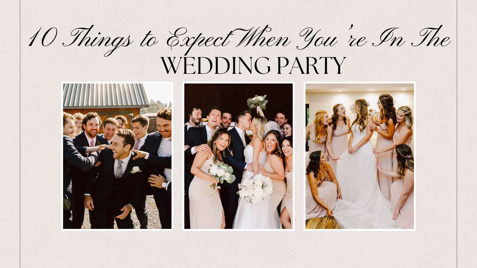 Snohomish Wedding Photographer GSquared Weddings Collage of wedding party moments: Groomsmen laughing, bridesmaids and groomsmen celebrating, bridesmaids helping the bride with her dress. Text reads, 10 Things to Expect When Youre in a Wedding Party. Serving Seattle, Snohomish and Orlando